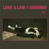 Suburbs, The - Love Is The Law